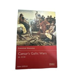 Caesar's Gallic Wars 58-50 BC Essential Histories‎ Osprey Book
